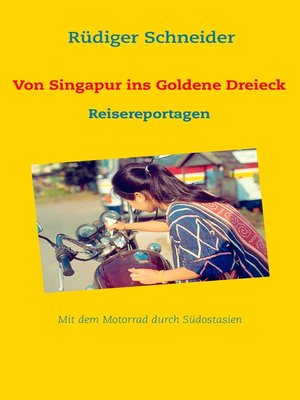 cover image of Von Singapur ins Goldene Dreieck